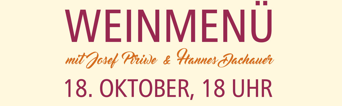 WEINMENÜ mit Josef Piriwe & Hannes Dachauer 18.10.